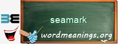 WordMeaning blackboard for seamark